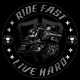 Ride Fast - Live Hard